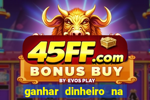 ganhar dinheiro na internet jogando